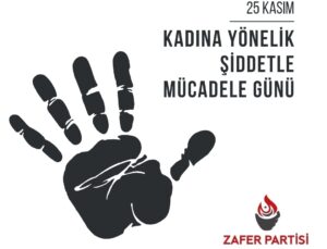 SİLİVRİ ZAFER PARTİSİ KADINA YÖNELİK ŞİDDETLE MÜCADELE GÜNÜ