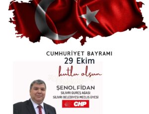 Silivri Güreş Ağası ve Silivri Belediyesi Meclis Üyesi Şenol Fidan, Cumhuriyet Bayramı dolayısıyla bir mesaj yayımladı.