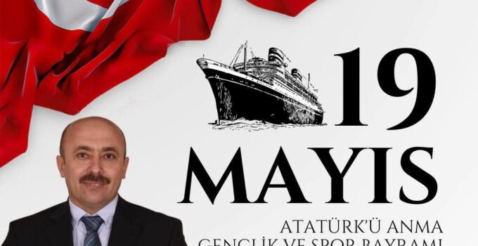YENİ MAHALLE MUHTARI MÜSLİM ÜSTÜN’DEN 19 MAYIS MESAJI