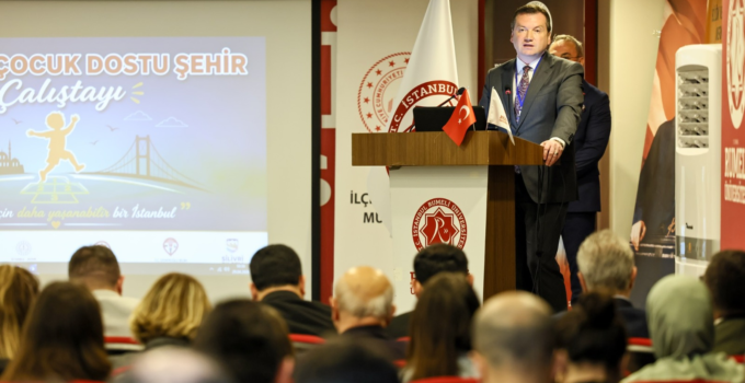 Başkan Balcıoğlu, İstanbul Çocuk Dostu Şehir Çalıştayı’na katıldı